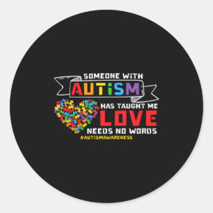 Autism Awareness Love Needs No Words Support Autis Classic Round Sticker