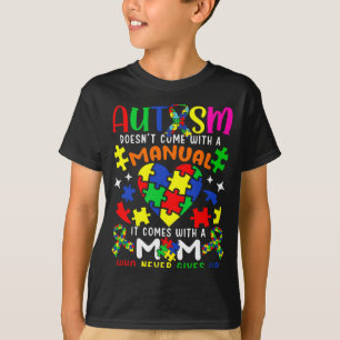 Autism Awareness Mom Autism Doesn T Come With A Ma T-Shirt