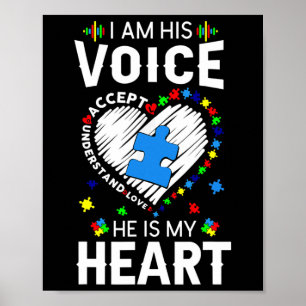 Autism Awareness Mom I Am His Voice He Is My Heart Poster