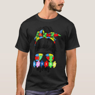 Autism Awareness Mom Life Messy Bun Sunglasses Ban T-Shirt