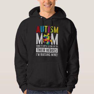Autism Awareness Mom Some People Look Up To Their Hoodie