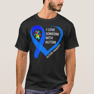 Autism Awareness Month 2022 I Love Someone With Au T-Shirt