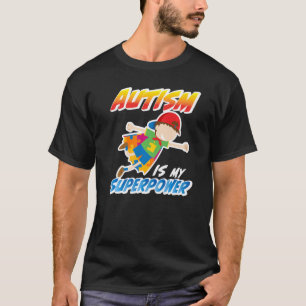 Autism Awareness Month Autism Is My Super Power Su T-Shirt