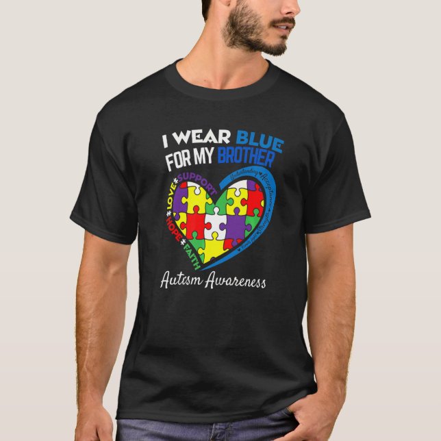 Autism Awareness Month I Wear Blue For My Brother  T-Shirt (Front)