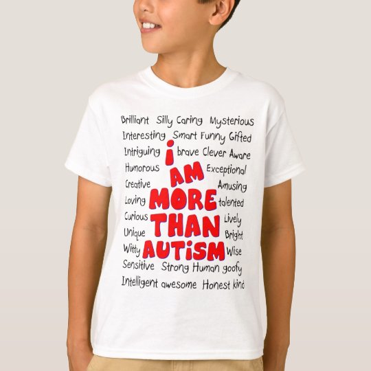 Autism Awareness -More than Autism! T-Shirt