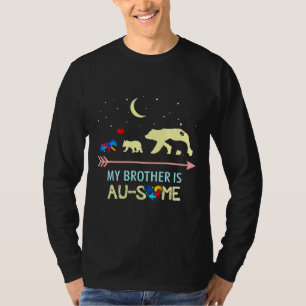 Autism Awareness My Brother Is Au Some T-Shirt