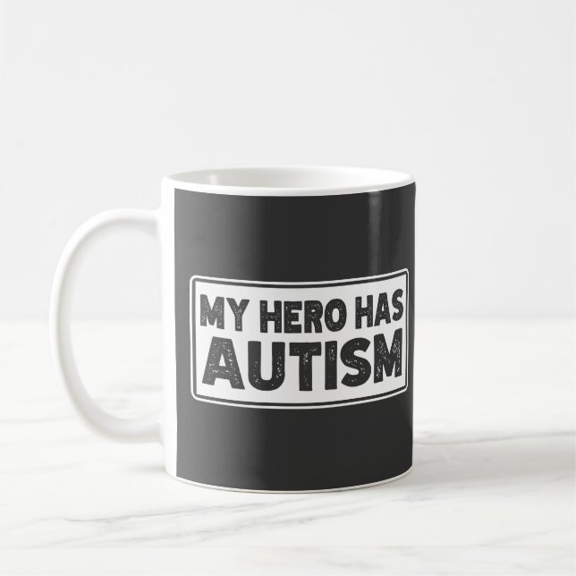 Autism Awareness, My Hero Has Autism, Autism Quote Coffee Mug (Left)