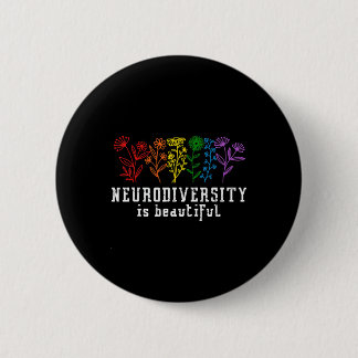 Autism Awareness Neurodiversity Is Beautiful ADHD 2 Inch Round Button
