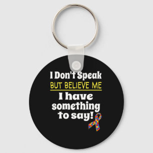 Autism Awareness Non-Verbal Awareness I Don't Spea Keychain