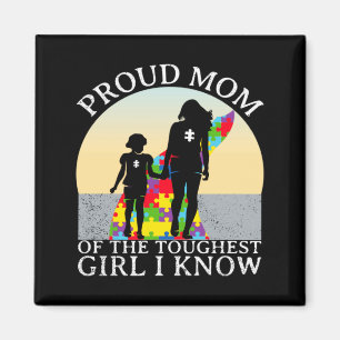Autism Awareness Proud Mom Of The Toughest Girl I Magnet