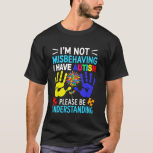 Autism Awareness Puzzle I'm Not Misbehaving I Have T-Shirt