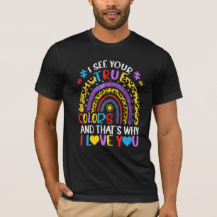 Autism Awareness Rainbow I See Your True Colours P T-Shirt