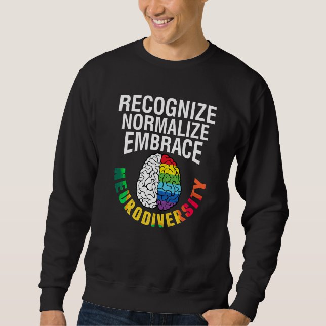 Autism Awareness Recognize Normalize Embrace Neuro Sweatshirt (Front)