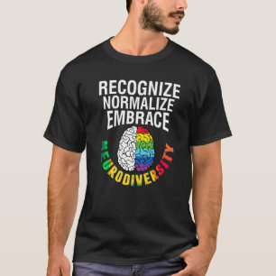 Autism Awareness Recognize Normalize Embrace Neuro T-Shirt