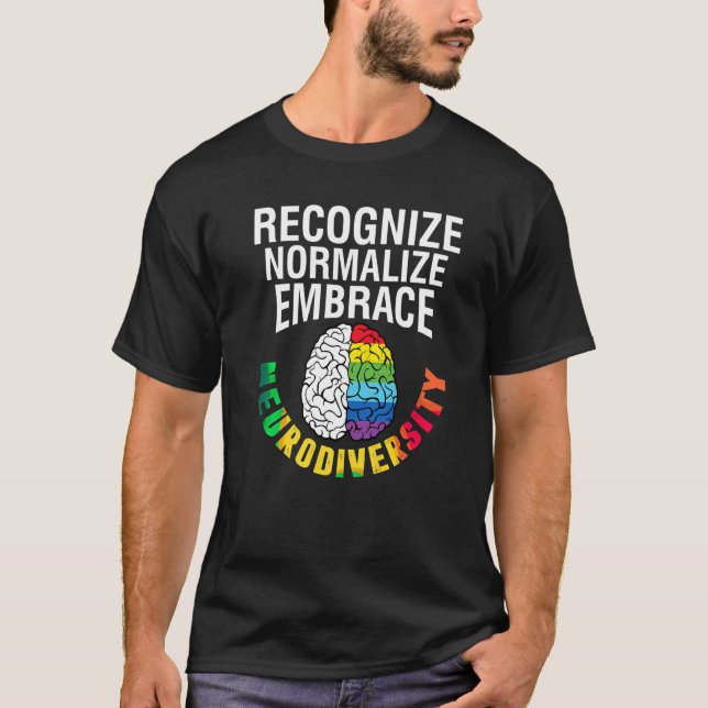 Autism Awareness Recognize Normalize Embrace Neuro T-Shirt (Front)