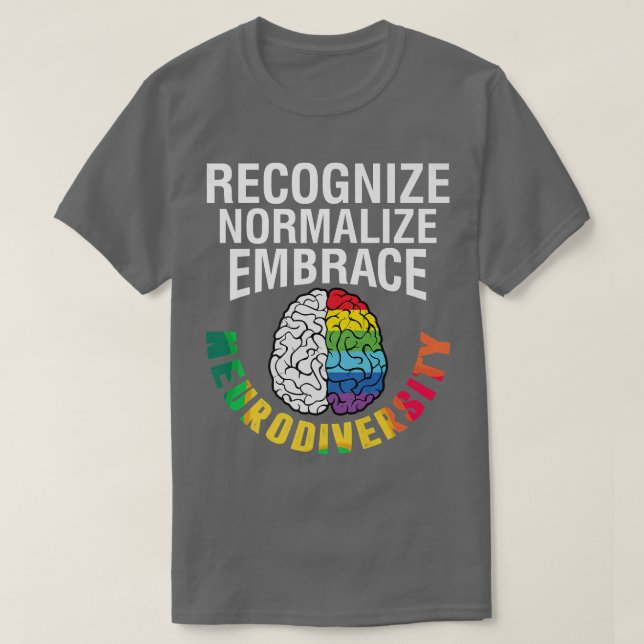 Autism Awareness Recognize Normalize Embrace Neuro T-Shirt (Design Front)