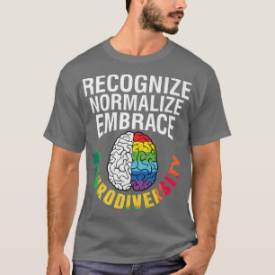 Autism Awareness Recognize Normalize Embrace Neuro T-Shirt