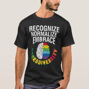 Autism Awareness Recognize Normalize Embrace Neuro T-Shirt