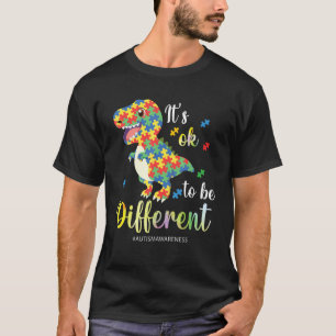 Autism Awareness Rex It s Ok To Be Different T-Shirt