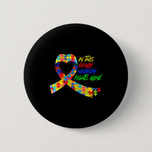 Autism Awareness Ribbon In This Family Nobody Figh 2 Inch Round Button