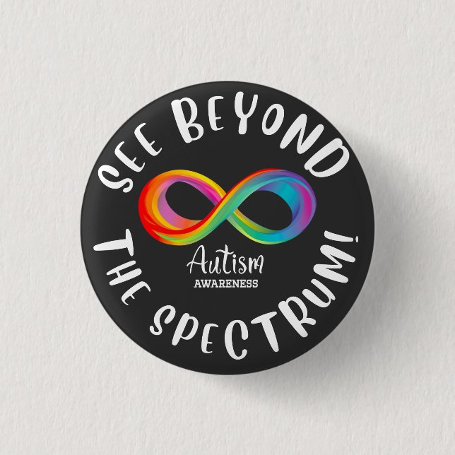 Autism Awareness - see beyond the spectrum 1 Inch Round Button (Front)
