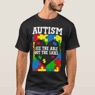 Autism Awareness See The Able Not The Label Suppor T-Shirt
