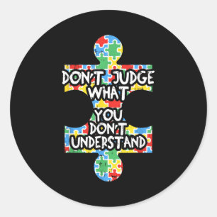Autism Awareness Shirt Teacher Gift Dont Judge Und Classic Round Sticker