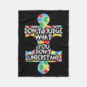 Autism Awareness Shirt Teacher Gift Dont Judge Und Fleece Blanket