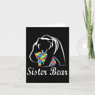 Autism Awareness Sister Bear Support Autistic Adul Card