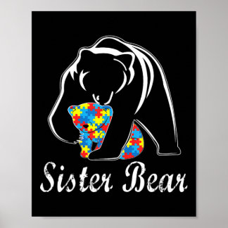 Autism Awareness Sister Bear Support Autistic Adul Poster