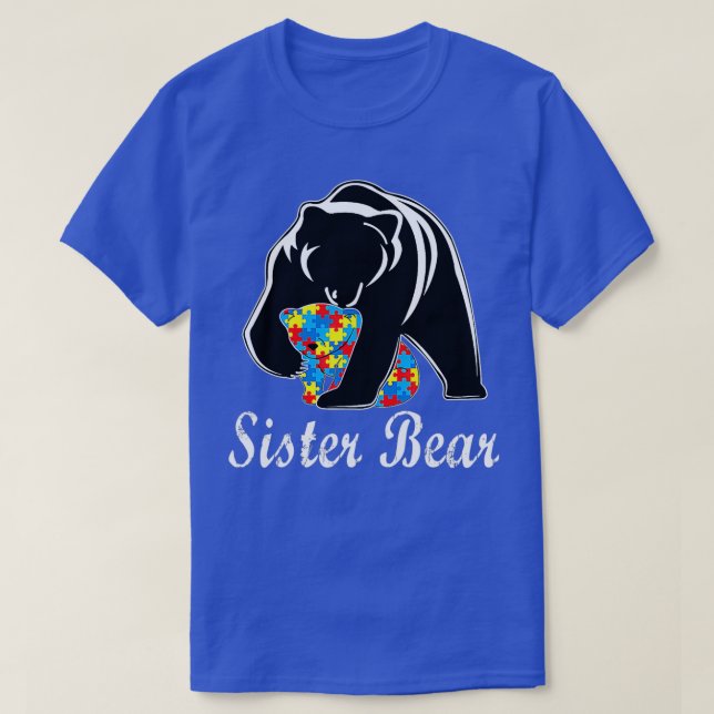 Autism Awareness Sister Bear Support Autistic Adul T-Shirt (Design Front)