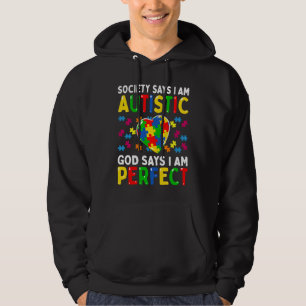 Autism Awareness Society Say Im Autistic God Says Hoodie