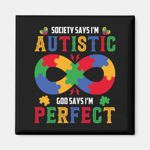 Autism Awareness Society Say Im Autistic God Says Magnet