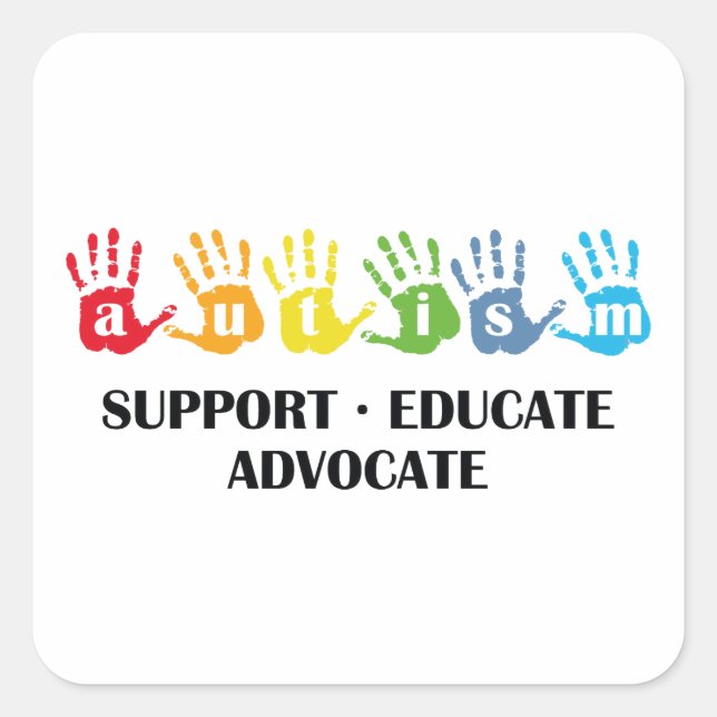 Autism Awareness : Support Educate Advocate Square Sticker (Front)