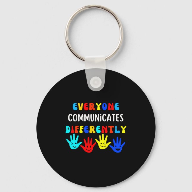 Autism Awareness Support Everyone Communicates Dif Keychain (Front)