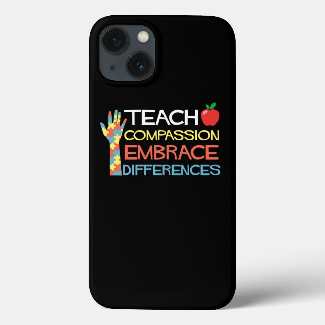 Autism Awareness Teach Compassion Embrace Differen Case-Mate iPhone Case (Back)