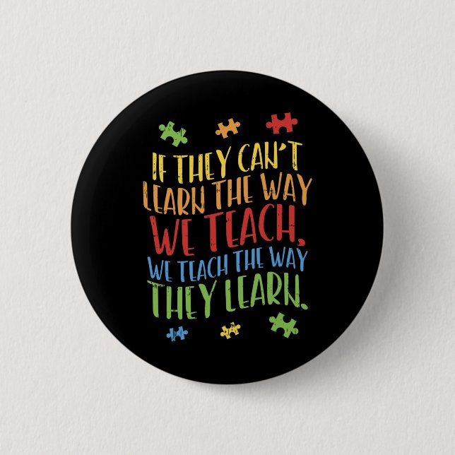 Autism Awareness Teacher Autistic Teach Learn Gift 2 Inch Round Button (Front)