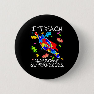 Autism Awareness Teacher I Teach Awesome Superhero 2 Inch Round Button