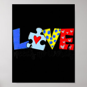 Autism Awareness Teacher Love Needs No Word Speci Poster