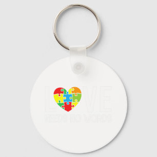 Autism Awareness Teacher Love Needs No Word Specia Keychain