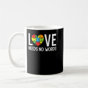 Autism Awareness Teacher Shirt Love Needs No Word  Coffee Mug
