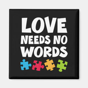 Autism Awareness Teacher Shirt Love Needs No Word Magnet