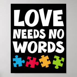 Autism Awareness Teacher Shirt Love Needs No Word Poster