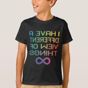 Autism Awareness Tee I Have A Different View Of Th