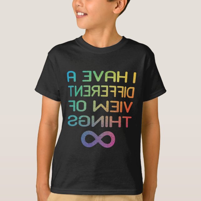 Autism Awareness Tee I Have A Different View Of Th (Front)