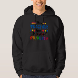 Autism Awareness This Teacher Has Awesome Students Hoodie