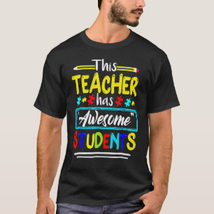 Autism Awareness This Teacher Has Awesome Students T-Shirt