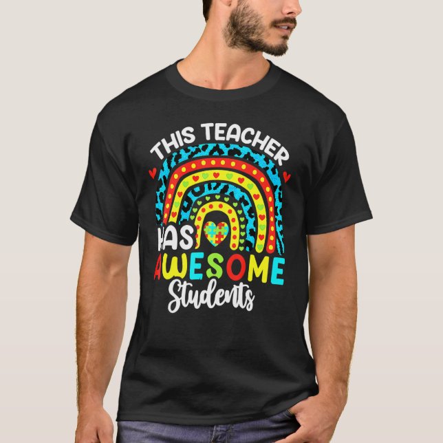 Autism Awareness This Teacher Has Awesome Students T-Shirt (Front)