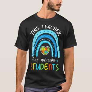 Autism Awareness This Teacher Has Awesome Students T-Shirt