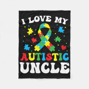 Autism Awareness Uncle I Love My Autistic Uncle Fleece Blanket